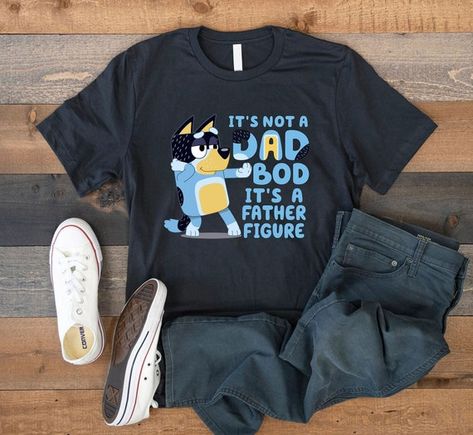 Bluey Fathers Day, Bluey Shirt, Bluey Dad, Dad Bod, Father Figure, Fathers Day Shirts, A Father, Classic Blue, Dad To Be Shirts