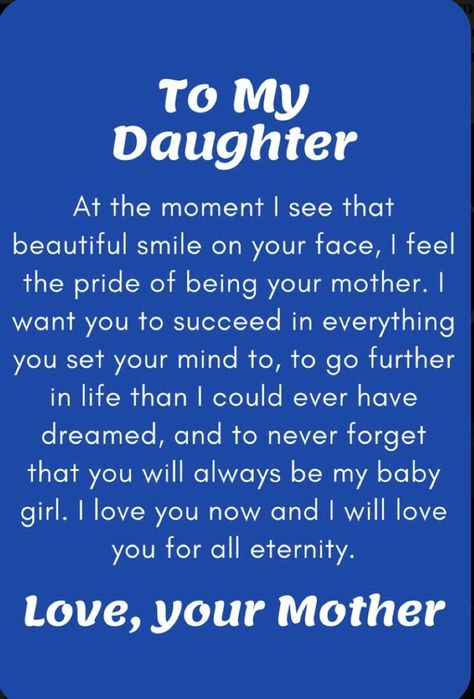 My Daughter Is My World My Heart, My Daughter Quotes Proud Of, I Love You Daughter Quotes Encouragement, Messages For My Daughter, So Proud Of You Quotes Daughters, Amazing Daughter Quotes, Daughter Quotes From Mom Proud, Strong Daughter Quotes From Mom, Adult Daughter Birthday Quotes From Mom