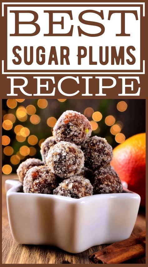 Sugar Plums Recipe For A Sweet Delight Victorian Sugar Plums, Sugar Plum Recipes Baking, Dried Plums Recipes, Sugar Plum Dessert, Sugarplum Recipe, Sugar Plums Recipes, Sugar Plum Cookies, Sugarplums Recipe, Easy Plum Pudding