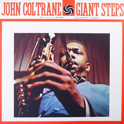 Coltrane’s technical masterpiece offers many challenges—and enormous inspiration. Learn Singing, Art Blakey, Giant Steps, John Coltrane, Cool Jazz, Atlantic Records, Great Albums, Miles Davis, Jazz Musicians