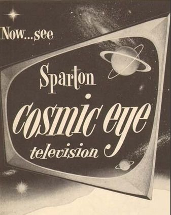 Sparton Televisions with the Cosmic Eye 1950s 1950s Retro Futurism, 1950s Advertising Retro Ads, 50s Design Graphic, 1950s Poster Design, 1950s Graphic Design, 50s Advertisements, Retrofuturism Design, Futuristic 50s, 50s Ads