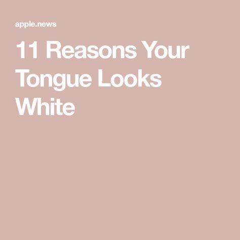 11 Reasons Your Tongue Looks White White Tongue Remedy, White Tongue Causes, Tongue Problems, White Tongue, Tongue Health, Tongue Cleaner, White Patches, Health Conditions, Oral Health