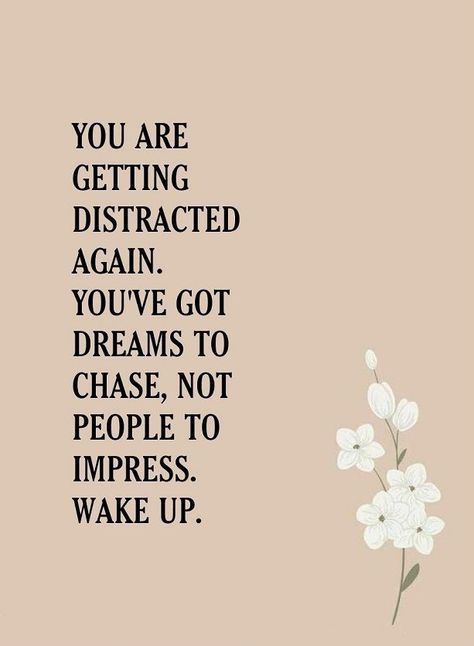 Distracted Quotes, Chase Your Dreams Quotes, Distraction Quotes, All Shall Be Well, Postive Life Quotes, Babe Quotes, Study Quotes, Healing Words, Positive Quotes Motivation