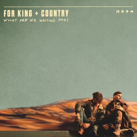 For King & Country - What Are We Waiting For? - CD Country Playlist, Kirk Franklin, For King And Country, Tori Kelly, Christian Gospel, What Are We, King And Country, Love Me Like, Album Songs