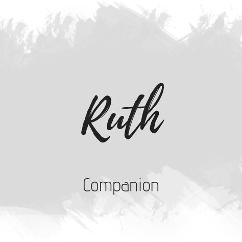 Ruth Ruth Aesthetic Bible, Ruth Wallpaper Name, Ruth Name, Ruth Wallpaper Bible, Ruth Name Meaning, Ruth Tattoo, Ruth And Naomi, Sweet Baby Names, Beautiful Names