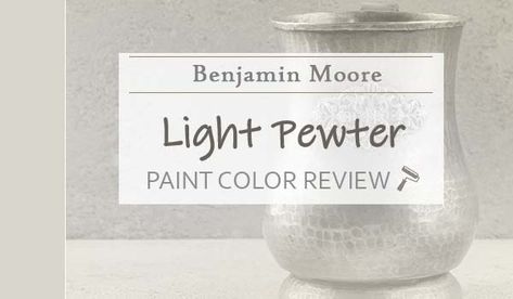 Light Pewter Benjamin Moore Kitchen, Light Pewter Benjamin Moore Living Rooms, Bm Light Pewter, Light Pewter Benjamin Moore, Reverse Pewter, Benjamin Moore Light Pewter, Greige Paint Color, Pewter Benjamin Moore, Benjamin Moore Balboa Mist