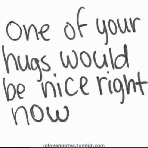 Love Hugs, Hug Quotes, Now Quotes, Need A Hug, I Love My Girlfriend, Wrong Person, Love Hug, A Hug, Crush Quotes