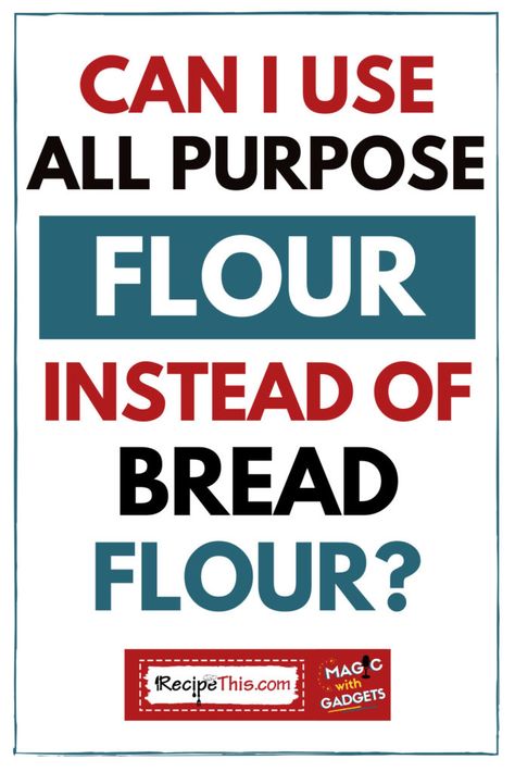 Can I Use All Purpose Flour Instead Of Bread Flour? Make Bread Flour From All Purpose Flour, Uses For Bread Flour, Diy Bread Flour How To Make, Difference Between Bread Flour And All Purpose Flour, Substitute For Bread Flour, How To Make Bread Flour From All Purpose, Diy Bread Flour, Bread Flour Vs All Purpose Flour, How To Make Bread Flour