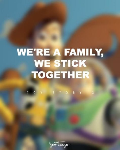 "We're a family, we stick together." -Toy Story Disney Quotes About Friendship, Disney Family Quotes, Disney Friendship, Toy Story Quotes, Pixar Quotes, Friendship Heart, Quotes About Friendship, Best Birthday Quotes, Together Quotes