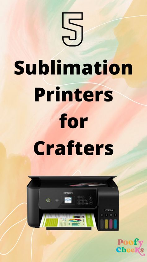 5 Sublimation Printers for Crafters - Poofy Cheeks Best Sublimation Printer, Epson Ecotank Printer, Tshirt Printing Business, Sublimation Business, Sublimation Gifts, Sublimation Cricut, Sublimation Crafts, Sublimation Ideas Projects Inspiration, Product Tester