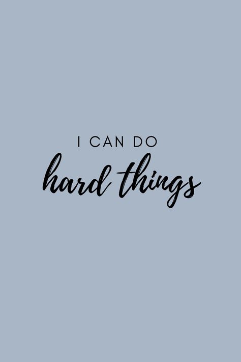 You Can Do Hard Things Wallpaper, Consistency Over Perfection, I Can Do Hard Things Tattoo, Everything Is Hard Before It Is Easy, Doing Hard Things Quotes, I Can Do Hard Things Quote, I Can Do It Wallpaper, I Can Do This, 75 Hard Aesthetic