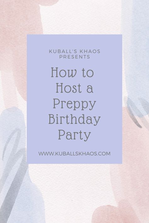 Hosting a preppy birthday party for your teen, tween, and/or young adult can be fun - check out these ideas to save you time! Preppy Birthday Decoration Ideas, Preppy Party Games, Preppy Party Activities, Preppy Birthday Party Games, 13th Birthday Activities, Preppy Birthday Party Theme Ideas, Preppy Birthday Party Ideas 11, Preppy Birthday Party Decor Ideas, Birthday Party Ideas For Teenagers 13