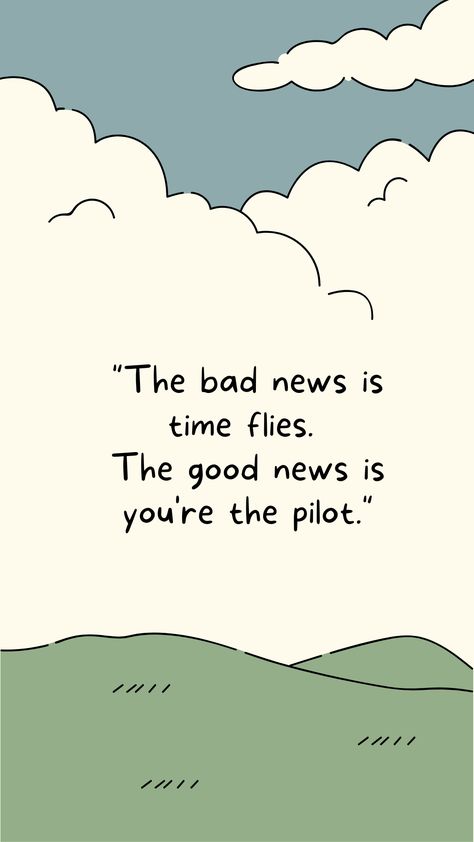 Time Flies Quotes, Fly Quotes, Positive Quotes Wallpaper, Daily Quotes Positive, Self Inspirational Quotes, Motivational Picture Quotes, Healing Words, Study Motivation Quotes, The Pilot