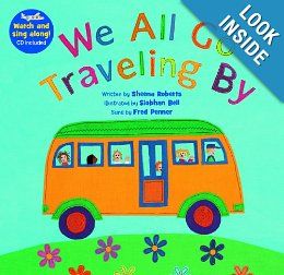 We All Go Traveling By (barefoot books), new, Transportation Unit, Transportation Preschool, Yellow School Bus, Transportation Theme, Movement Activities, Music And Movement, Travel Writing, Famous Books, Kids Songs