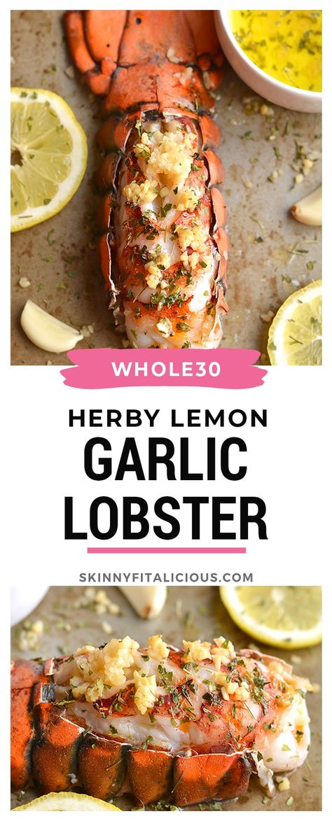 Whole30 Herby Lemon Garlic Lobster! Easy to make, perfect for date night. #whole30 #lobster #lowcarb #lemon #garlic #sheetpanmeal #lowcalorie #paleo #glutenfree #skinnyfitalicious Whole30 Lobster Recipes, Dairy Free Lobster Recipes, Low Calorie Lobster Recipes, Healthy Lobster Recipes, Keto Lobster, Garlic Lobster, Paleo Fish, Lobster Dinner, Paddle Surf