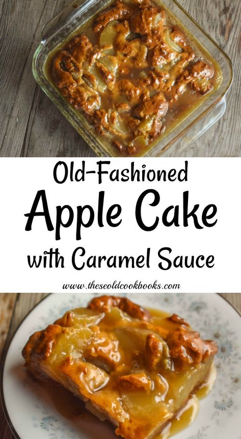 Old Fashioned Apple Cake, Apple Cake With Caramel Sauce, Old Fashioned Apple Cake Recipe, Cake With Caramel Sauce, Apple Cake Recipe Easy, Healthy Apple Desserts, Fall Desserts Apple, Apple Pie Filling Recipes, Old Cookbooks