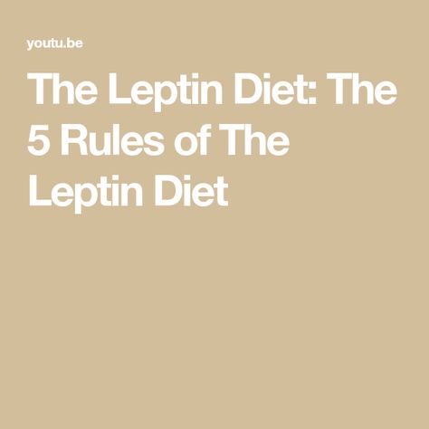 The Leptin Diet: The 5 Rules of The Leptin Diet Leptin Diet, Diet Rules, What You Eat, Did You Know, Diet, Drinks