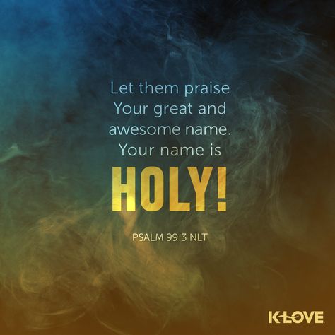 #VOTD #scripture #praise #holy #YourName Psalm 99, Great Are You Lord, Childlike Faith, Verses About Love, Awesome God, Biblical Quotes, Scripture Art, Books Of The Bible, Daily Bread