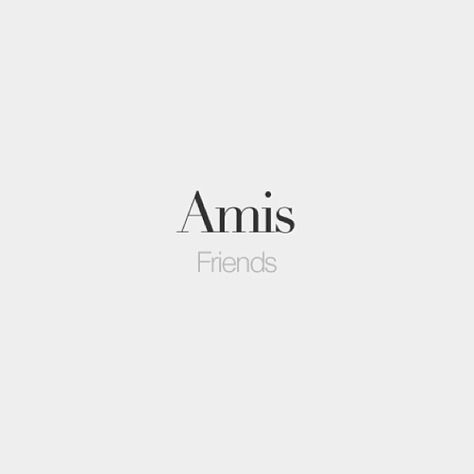 Amis | Friends | /a.mi/ Francaise Quotes, French Words With Meaning, French Sayings, French Words Quotes, Basic French Words, Foreign Words, Unique Words Definitions, French Language Lessons, Fina Ord