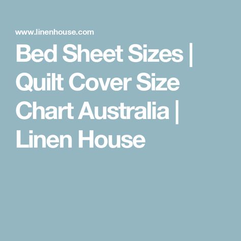 Bed Sheet Sizes | Quilt Cover Size Chart Australia | Linen House Bed Sheet Sizes, Big Bedrooms, Bed Quilt Cover, Single Quilt, Quilt Covers, Bedding Essentials, Beds For Sale, Sheet Sizes, Quilt Cover Sets