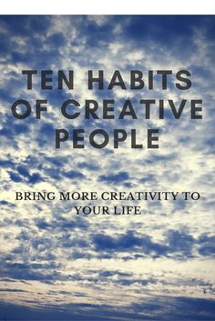 Ten Habits of Creative People: Bring More Creativity to Your Life Motivation Quotes For Life, Creative Inspiration Board, Motivation Quotes For Women, Sketchbook Prompts, Live A Happy Life, New Things To Try, Beginner Books, Dot Net, Miracle Morning