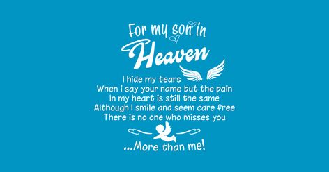 For my Son in Heaven Son In Heaven Quotes, My Son In Heaven, Son In Heaven, Quotes For Son, In Heaven Quotes, Sons Day, Heaven Quotes, Son Quotes, Angels In Heaven