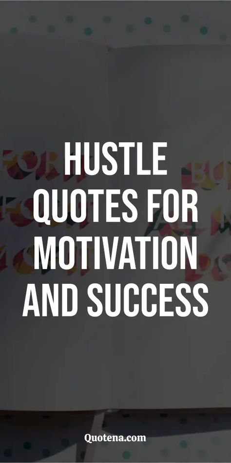 Hustle Quotes: Drive, determination, success Fuel your ambition with these hustle quotes that ignite the fire within for achieving your dreams. Click on the link to read more. Make That Money Quotes, Work Hustle Quotes, Hustler Motivational Quotes, Quotes About Hustle, Motivational Hustle Quotes, Quotes About Hustle Motivation, Money Quotes Hustle Motivation, Be Inspired Quotes, Hustle Quotes Motivation