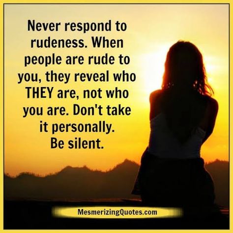 Stressful People, Mesmerizing Quotes, No Feelings, Rude Quotes, Dont Take It Personally, Rude People, Silence Is Golden, Be Silent, Happy Wallpaper