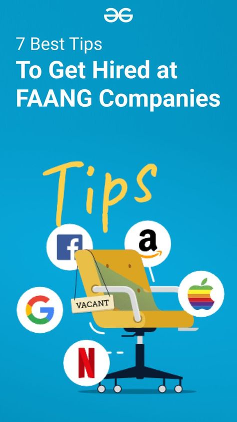 Global recognition, extremely high packages, excellent learning atmosphere, comfortable working hours, and a lot more; this is what attracts job seekers to these top-notch companies. In this blog, we will discuss the seven best tips to get hired at FAANG Companies. So let’s get started. #GeeksforGeeks #FAANG #CareerTips #Jobs Faang Companies, Job Seekers, Working Hours, Interview Questions, Job Seeker, Computer Science, The Seven, Programming, Portal