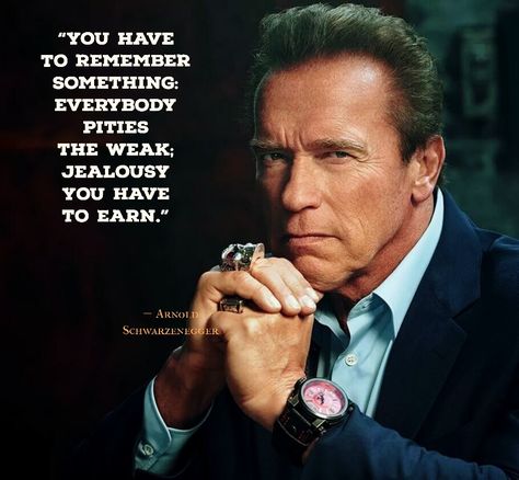 Arnold Schwarzenegger quote about pity and jealousy Schwarzenegger Quotes, Arnold Schwarzenegger Quotes, Brutal Honesty, Mass Building, Interesting Quotes, Gym Humor, Arnold Schwarzenegger, Motivation Quotes, S Word