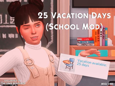 MSQSIMS' 25 Vacation Days (School Mod) Better School Mod Sims 4, Sims 4 Vacation Mod, Sims 4 Vacation Cc, Sims 4 School, Sims 4 Cheats, Sims 4 Traits, Sims 4 Cas Mods, Play Sims 4, Free Sims 4