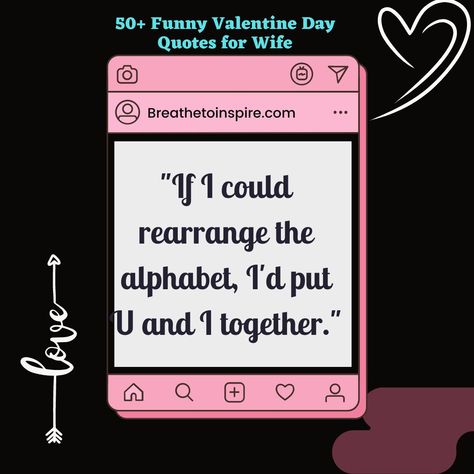 funny valentine day quotes for wife Valentines Day Quotes For Wife, Quotes For Wife, Best Valentines Day Quotes, I Crave You, You Are Precious, Wife Quotes, Funny Valentines Day Quotes, Soul On Fire, Valentine's Day Quotes