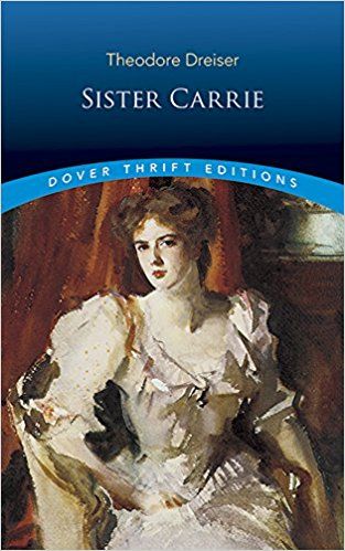 Amazon.com: Sister Carrie (Dover Thrift Editions) (0800759434688): Theodore Dreiser: Books Psalm Of Life, Sister Carrie, Carry On Book, Upton Sinclair, Moral Code, Classic Novels, Success Books, Happy Books, Mark Twain