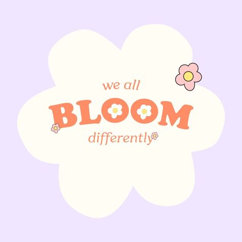 Flower Bloom Quote, Bloom Typography, Bloom Word, Blooming Quotes, Quotes About Flowers Blooming, Bloom Illustration, Blossom Quotes, Bloom Logo, Bloom Quotes