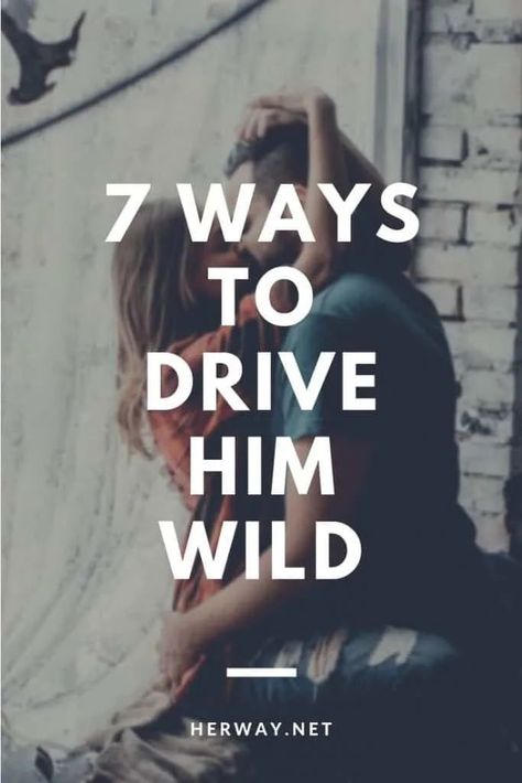 7 ways to drive a man wild! Side Fat Workout, Mate Idea, Seduce Women, Feeling Wanted, Breast Workout, Dating Divas, Bride Headband, Healthy Relationship Tips, Health And Fitness Articles