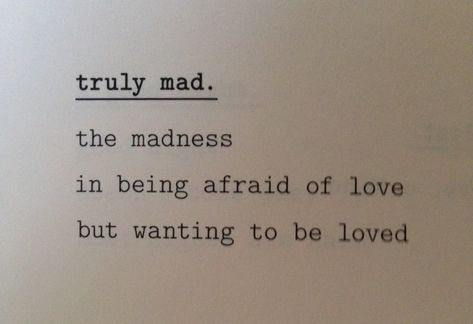 Afraid Of Love Quotes, Afraid To Love Quotes, Incapable Of Love, Wanting To Be Loved, Medium Quotes, Burning Soul, Afraid Of Love, Medical Quotes, Almost Love