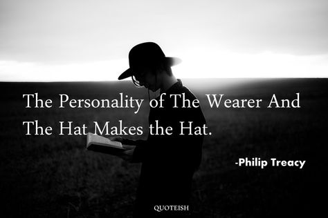 21 Hat Quotes - QUOTEISH Hat Quotes Inspiration, In Time Quotes, Hat Quotes, Frederick The Great, 21st Quotes, Philip Treacy, Hair Quotes, Hat Hair, A Hat In Time