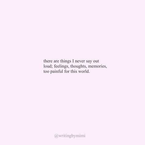 Things Are Better Left Unsaid Quotes, Some Things Are Better Left Unsaid, Things Left Unsaid, Better Left Unsaid, Out Loud, Relatable Quotes, Good Things, Writing, Feelings