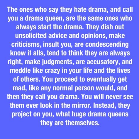 Reminds me of my husbands toxic female relative. This pretty much nails exactly what she is like, which is why everyone, even her own sister in law, and many others, backstab and talk about all the drama she creates and shit she does like alienating children, and what a complete control freak she is. Starts shit with others, and then gets mad at them and calls them drama 😂 Toxic Female, Narcissistic Sister, Sister In Law Quotes, Mother In Law Quotes, Fake Family Quotes, Monster In Law, Bad Sister, Bad Quotes, Law Quotes