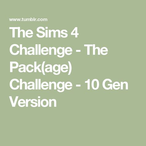 The Sims 4 Challenge - The Pack(age) Challenge - 10 Gen Version Sims4 Challenge, Ts4 Challenges, Sims 4 Challenge, Sims Challenge, Sims Stories, Sims 4 Challenges, The Sims 4 Packs, Never Married, People Fall In Love