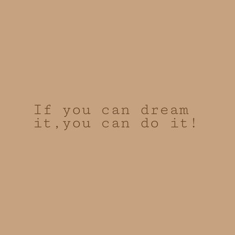 Dream It, The Words, Not Mine, You Can Do, Do It, Wall