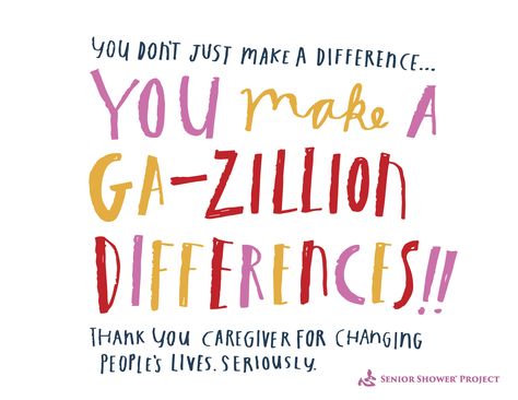 Caregiver Card: "You don't just make a difference...You make a ga-zillion differences!! Thank you caregiver for changing people's lives. Seriously." #celebratecaregivers Prayer For Caregivers, Elderly Quote, Caregiver Appreciation, Class Quotes, Caregiver Quotes, Team Quotes, Thankful Quotes, Positive Affirmations For Kids, Affirmations For Kids