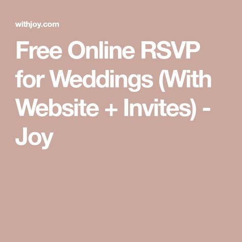 Free Online RSVP for Weddings (With Website + Invites) - Joy With Joy Wedding Website, Online Rsvp Wedding Card, Joy Wedding Website, Wedding Rsvp Website, Wedding Invitation Website, Save The Date Online, Rsvp Website, Rsvp Online, Wedding Invitations Online