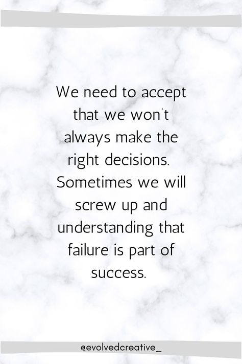 We need to accept that we won’t always make the right decisions. Sometimes we will screw up and understanding that failure is part of success. Failure Is Part Of Success, Failure Quotation, Medical Student Motivation, Student Motivation, Screwed Up, Positive Affirmations, We Need, Words Quotes, Screw