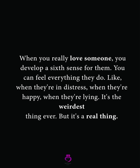 When you really love someone, you develop a sixth sense for them. You can feel everything they do. Like, when they're in distress, when they're happy, when they're lying. It's the weirdest thing ever. But it's a real thing. #relationshipquotes #womenquotes When You Know They're Lying, You Lied About Everything, When You Know Someone Is Lying, Lies Relationship, Breathe Quotes, Loving Two People, Feel Everything, Positive Attitude Quotes, Sixth Sense