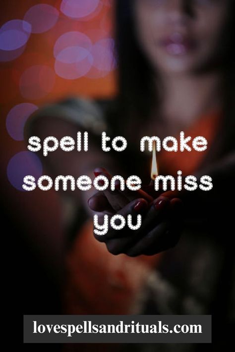 Spell to make someone miss you Love Spell Jar, Attraction Spells, Spells Love, Spell Love, Missing You Love, African Love, Black Magic Spells, Attraction Spell, Bring Back Lost Lover