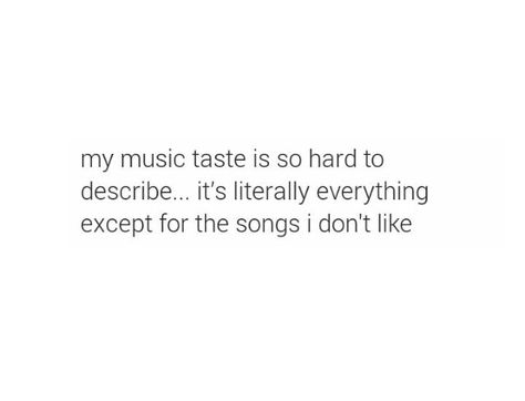 Music Taste Quotes, Genre Of Music, Feminine Quotes, Music Quote, Music Words, Word Definitions, Music Taste, My Music, Best Duos