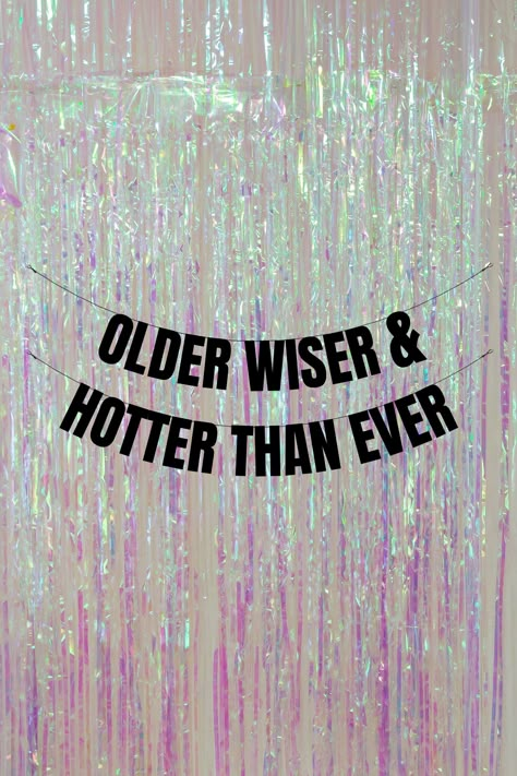 Older Wiser Hotter, Funny Banner, Birthday Banners, Personalized Banners, Funny Happy Birthday, Funny Happy, Slumber Parties, Happy Birthday Banners, Banners Signs