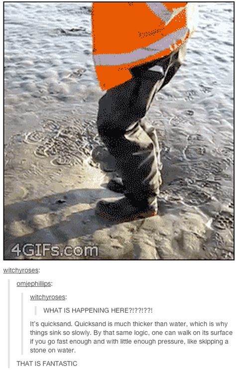 When it explained how to make quicksand your bitch. | 17 Times Tumblr Explained A Thing Better Than School Science Gif, Newtonian Fluid, Quick Sand, Best Of Tumblr, Tumblr Funny, Tumblr Posts, Funny Posts, A Thing, Mind Blown