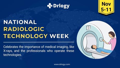 National Radiologic Technology Week: National Holiday & Upcoming Day Celebration- Drlogy Days Health Radiologic Technology, X Rays, Medical Imaging, National Holiday, Holiday Day, National Holidays, X Ray, Professions, Health Care